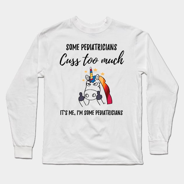 Pediatricians cuss too much Long Sleeve T-Shirt by IndigoPine